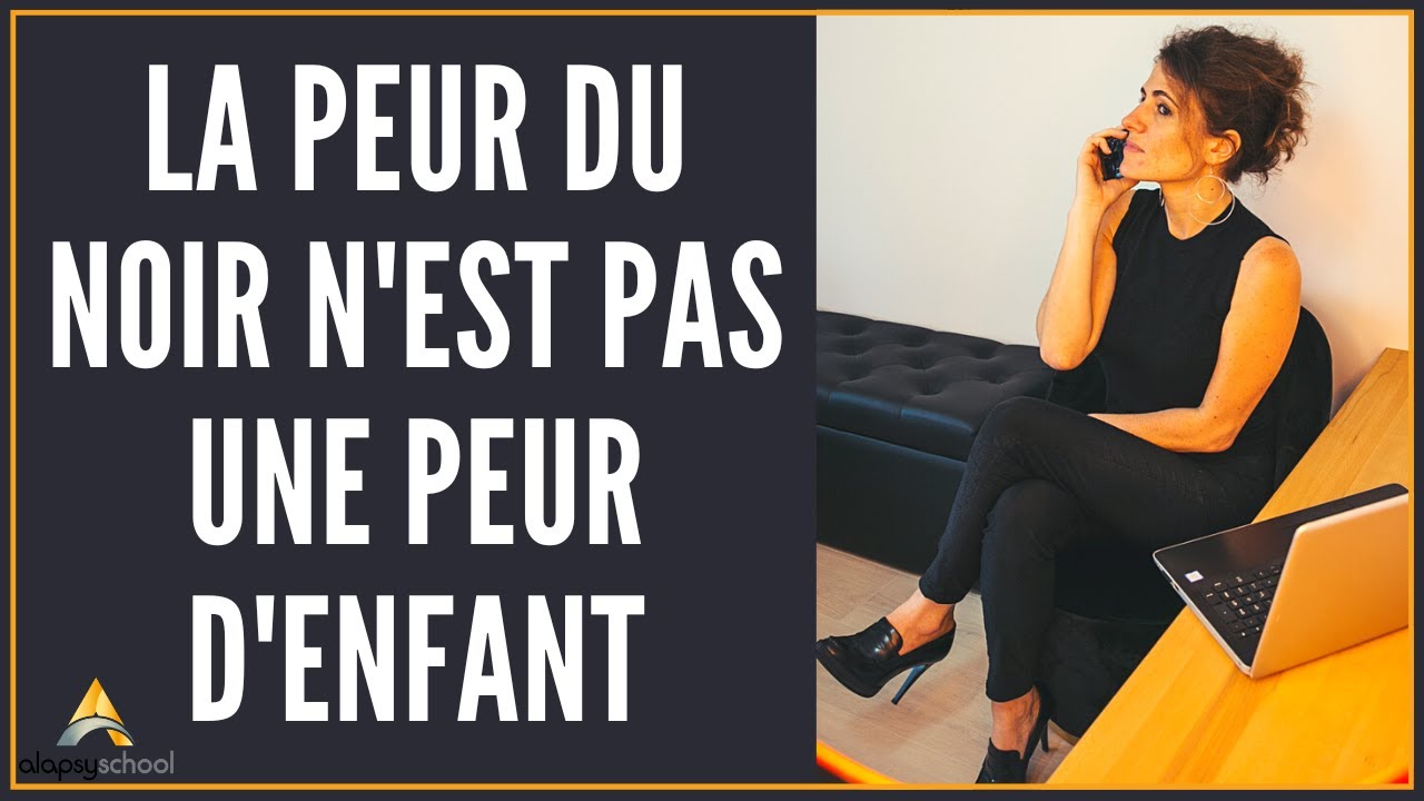 La Peur du Noir n'est pas une peur d'enfant
