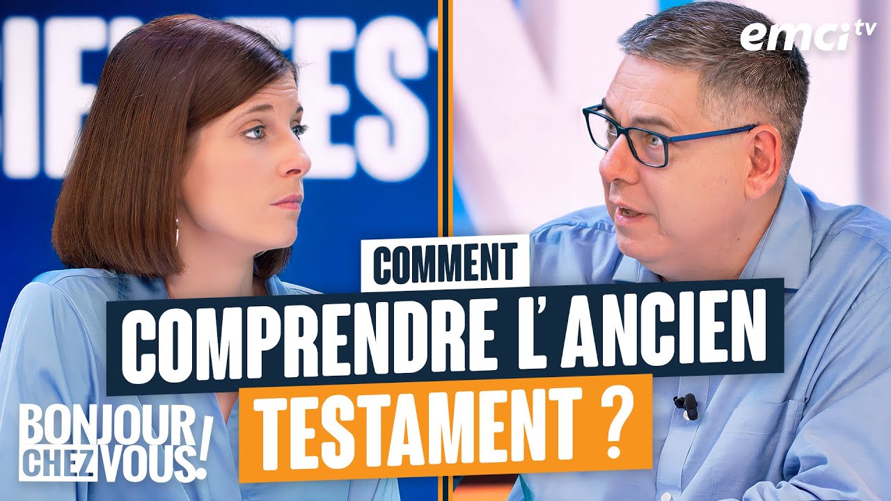 Comment comprendre l'Ancien Testament ? - Bonjour chez vous ! - Jonathan Bersot