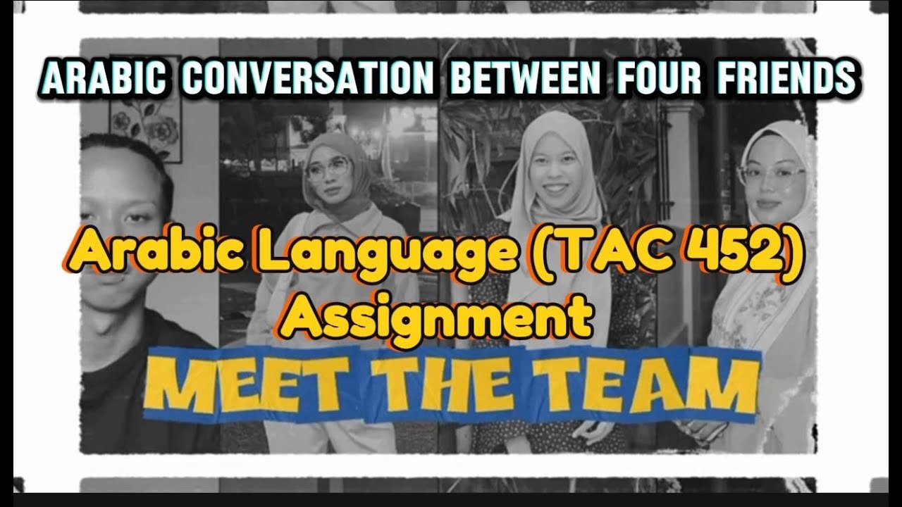 Tugasan TAC 452 - Perbualan Bahasa Arab Antara Empat Sahabat