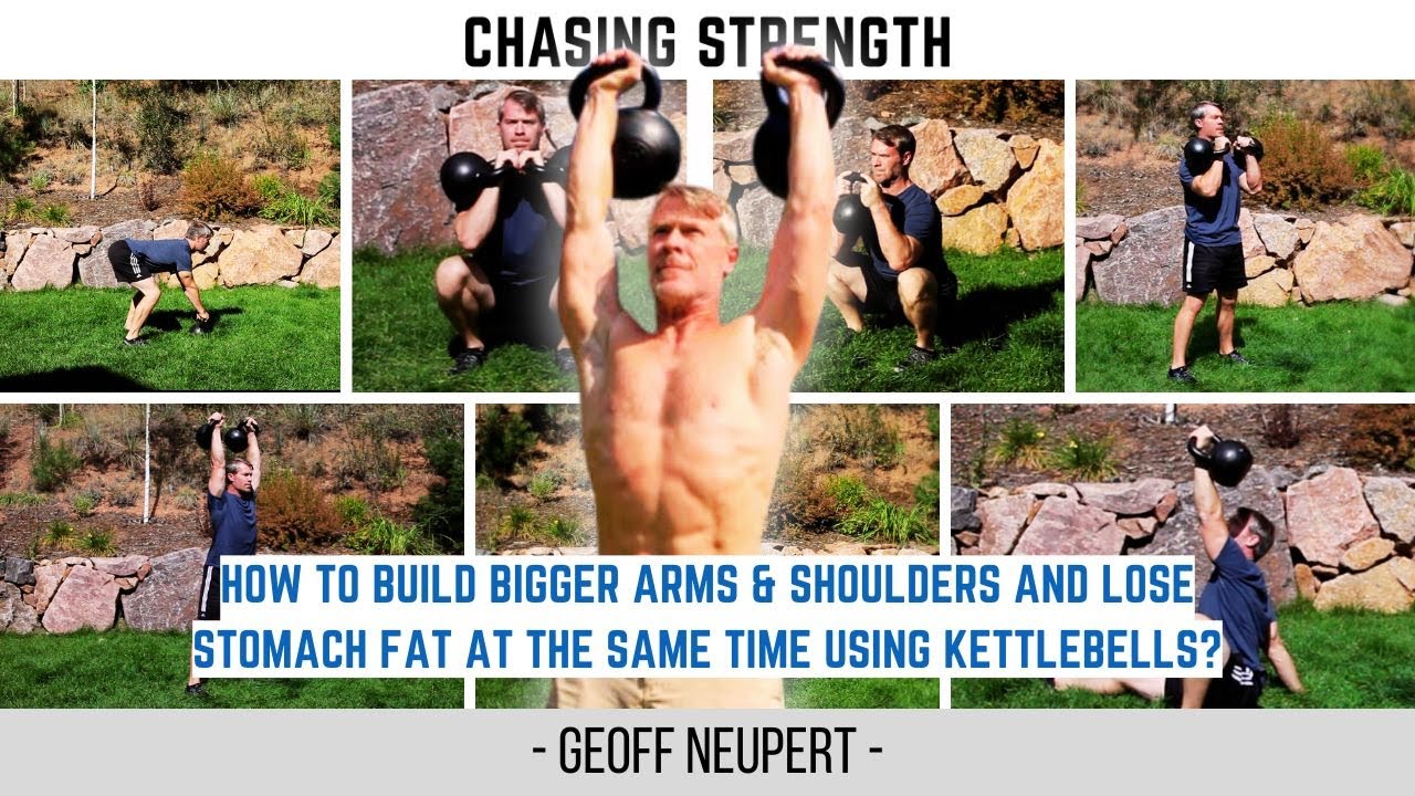 How to build bigger arms & shoulders AND lose stomach fat at the same time using kettlebells?