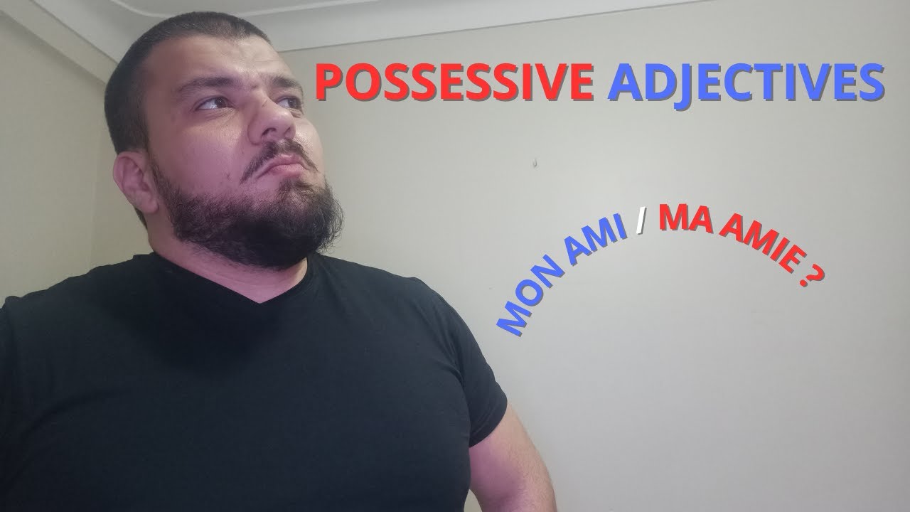 Master French Possessive Adjectives: Mon, Ma, Mes Explained!