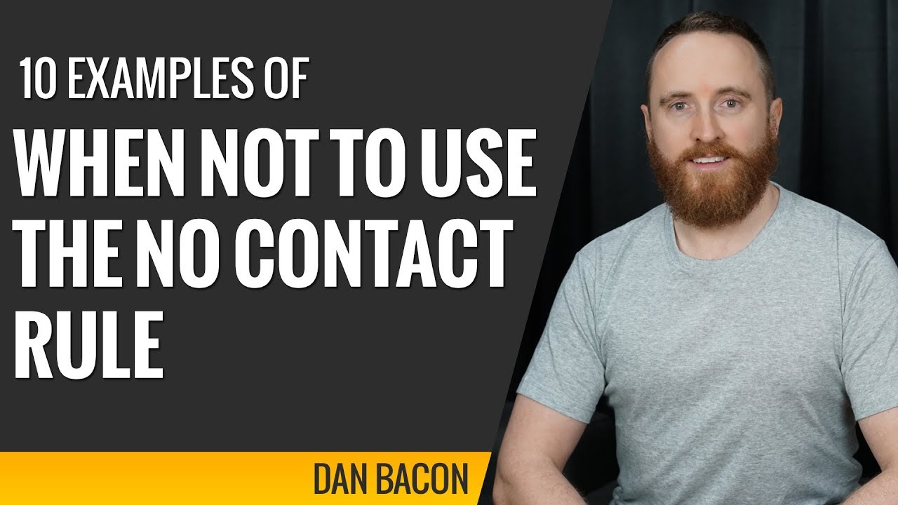 10 Examples of When Not to Use the No Contact Rule (and 6 Times When it's Okay to Use it)