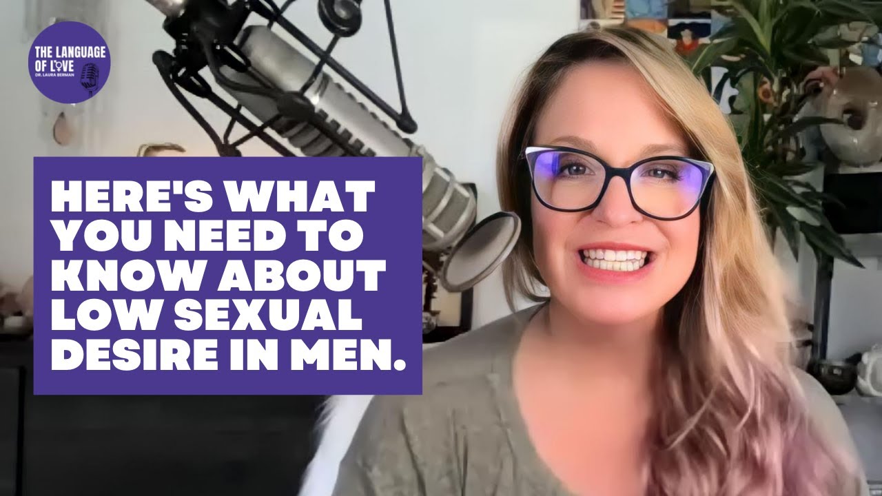 Is It Normal For Men To Have Low Sexual Desire? | Dr. Laura Berman