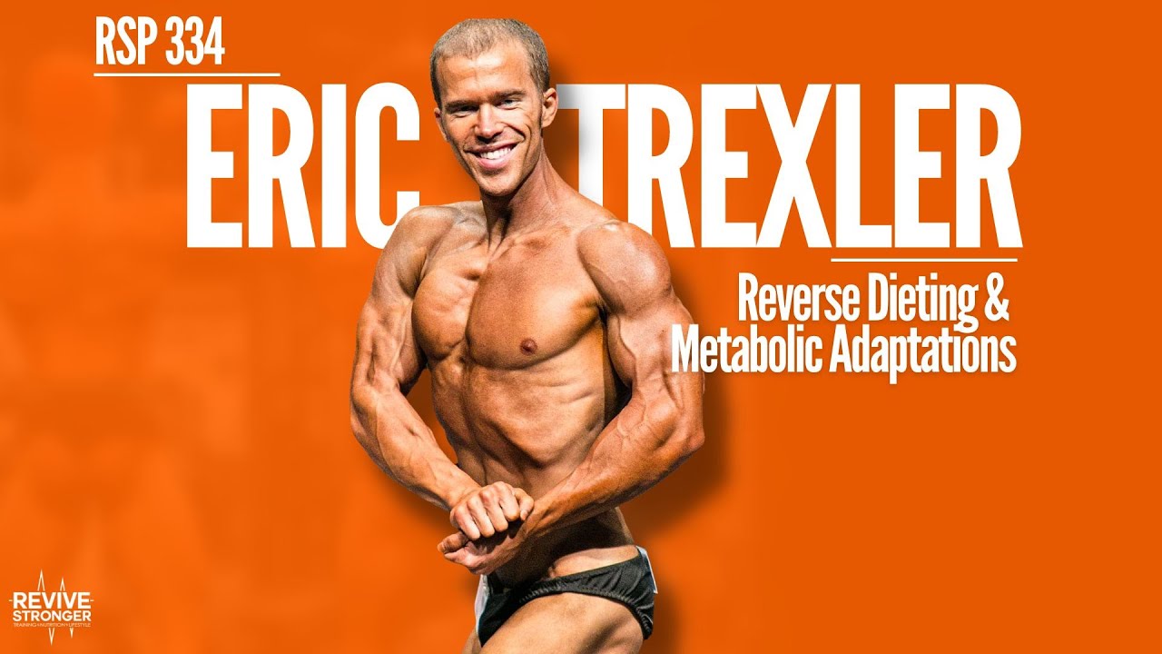 Reverse Dieting & Metabolic Adaptation - Eric Trexler