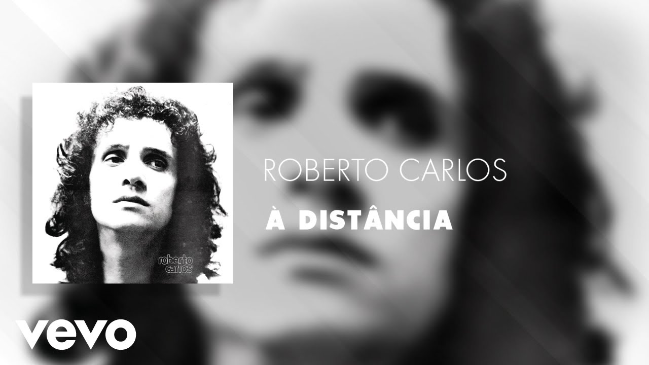 Roberto Carlos - &Agrave; Dist&acirc;ncia (&Aacute;udio Oficial)