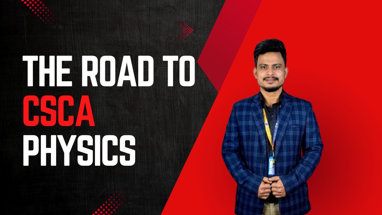 CSCA Physics Exam Explained. Topic, Duration, Marks & Preparation
