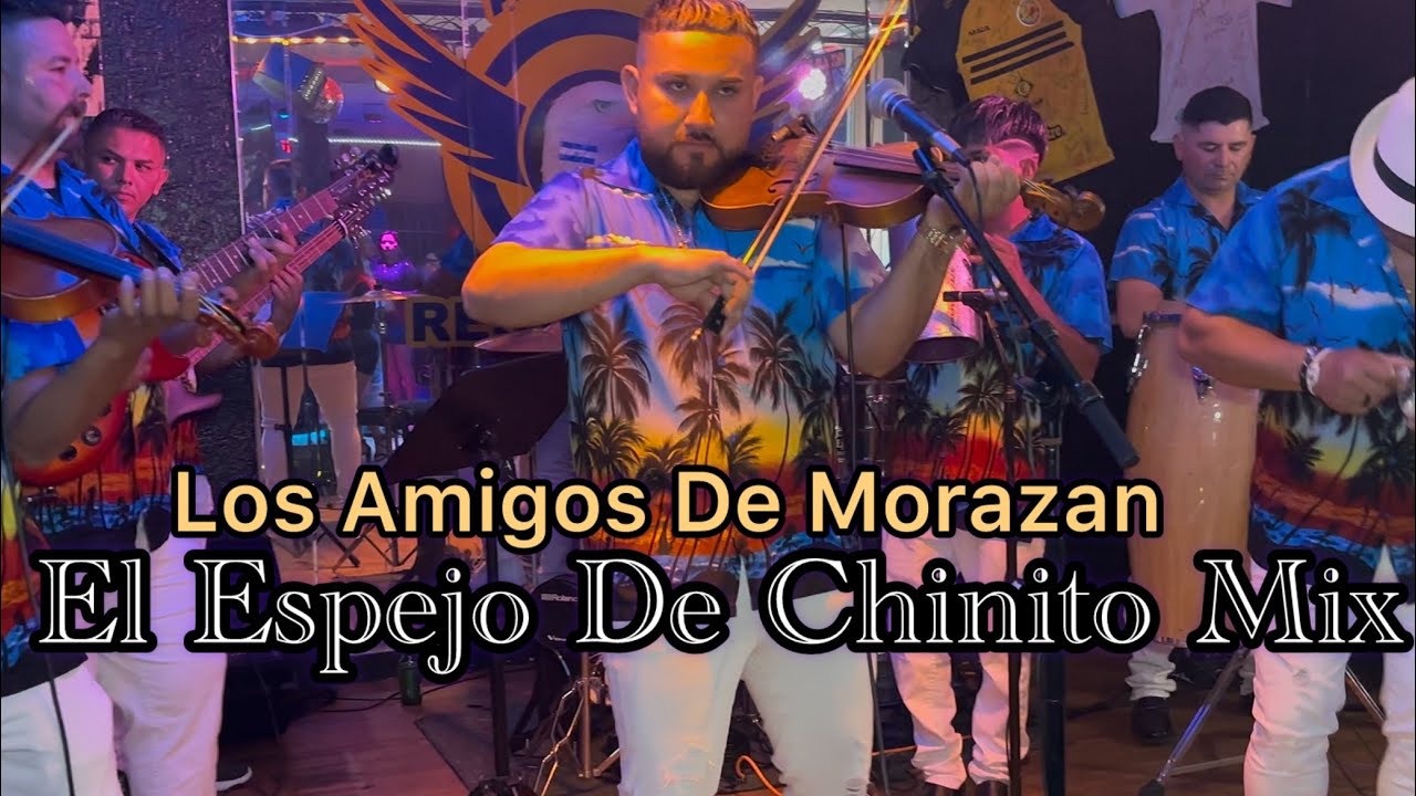 El Espejo Del Chinito Mix Los Amigos De Morazan En el Águila Restaurant Houston Texas Ricuuuraaa