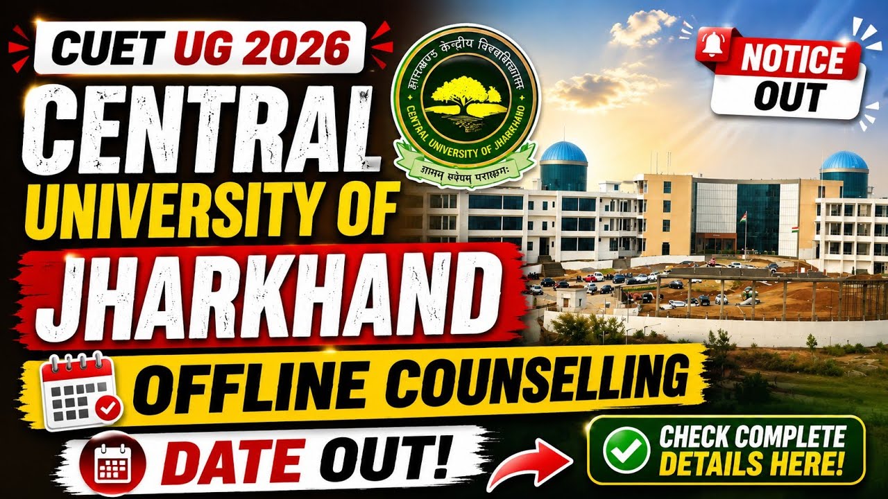 Central University of Jharkhand Offline Counselling Date Out | CUET UG 2026 Document Verification 