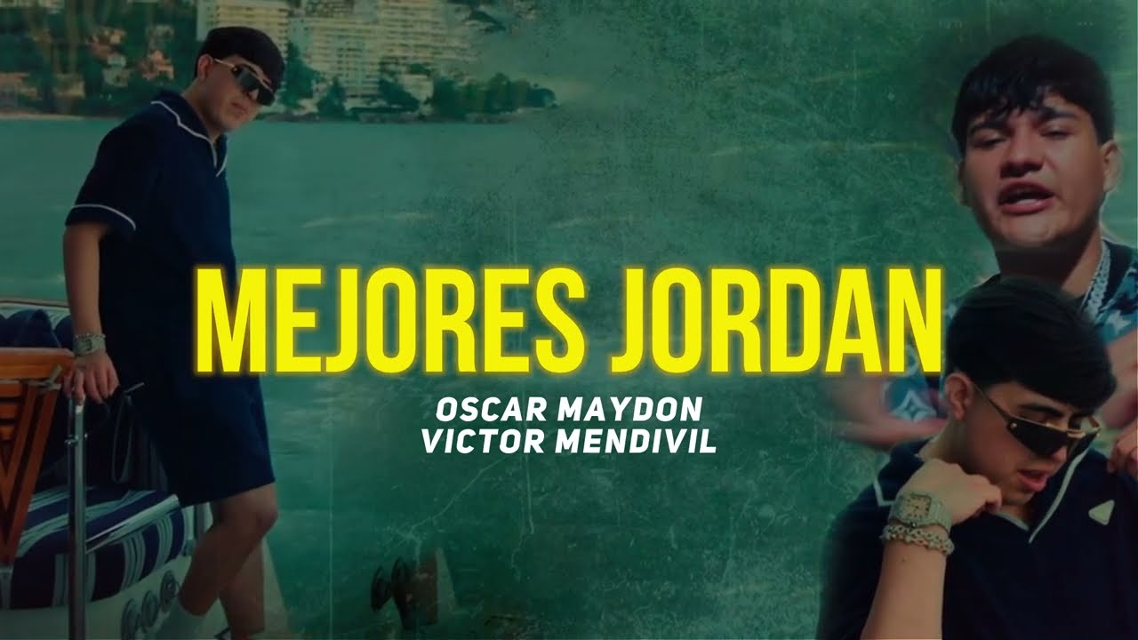 Mejores Jordan (Letra) - Oscar Maydon, Victor Mend&iacute;vil