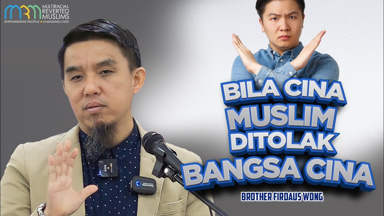 Bila Cina Muslim Ditolak Bangsa Cina | Firdaus Wong