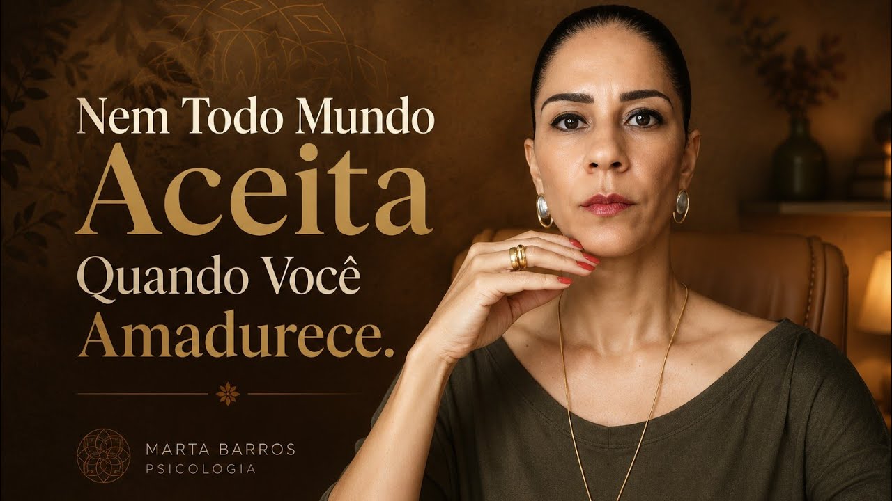 Por Que Nem Todo Mundo Aceita Quando Você Amadurece
