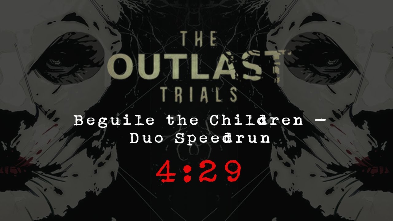 Outlast Trial Speedrun - 4:29 WR Beguile the Children (Duo, Standard)