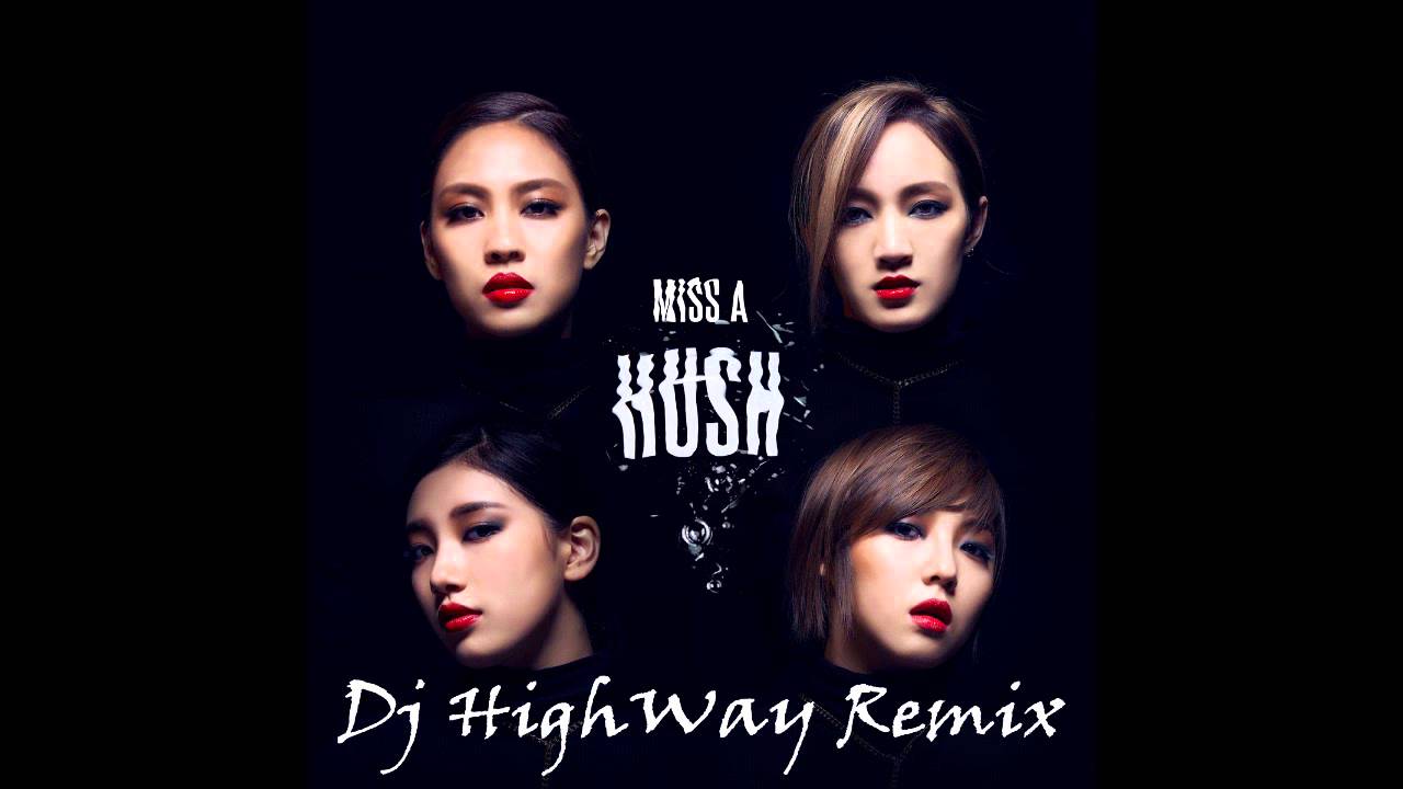 Dj HighWay [Single Remix] Hush (More beat. mix) _ Miss A