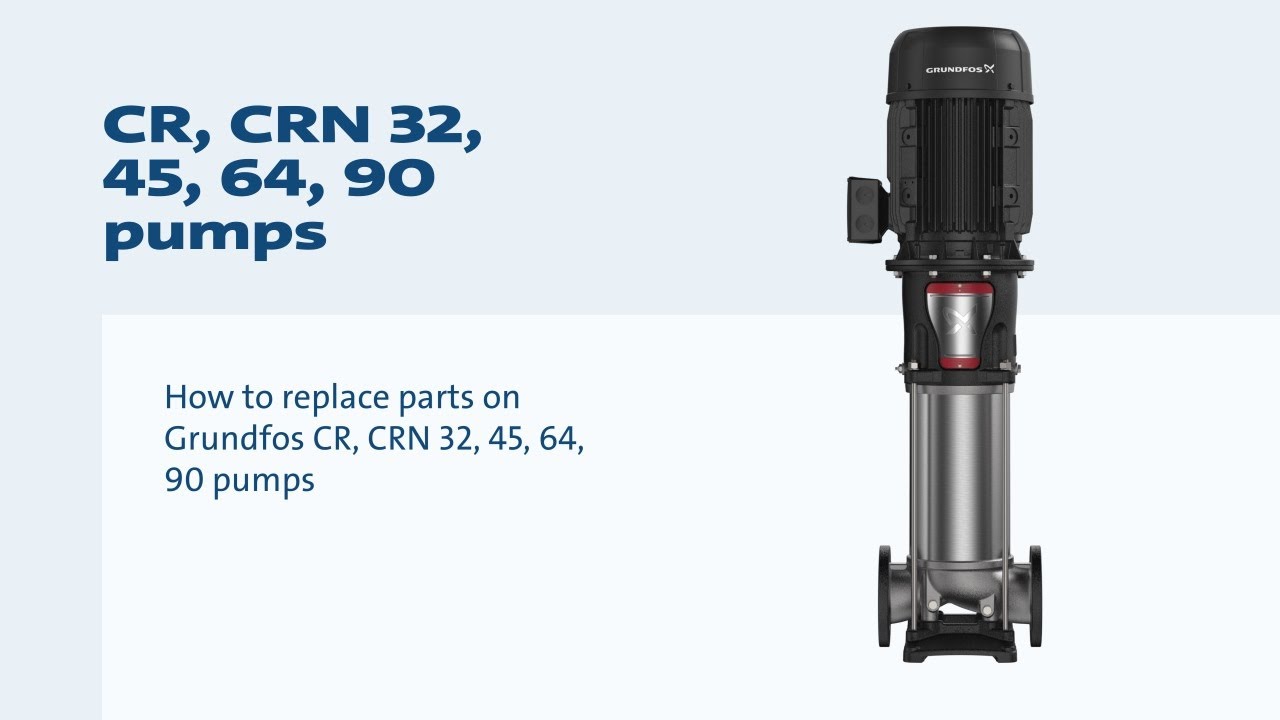 Как отремонтировать насосы Grundfos CR, CRN 32, 45, 64, 90