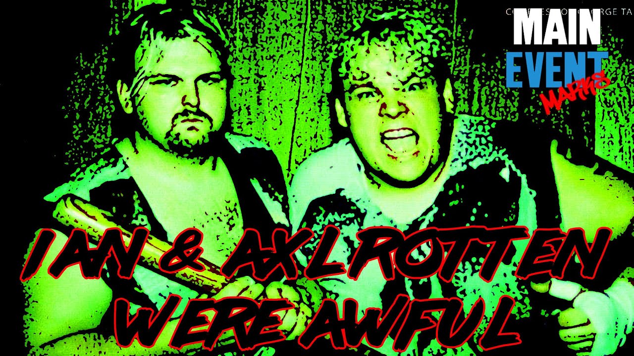 Ian and Axl Rotten Were Awful