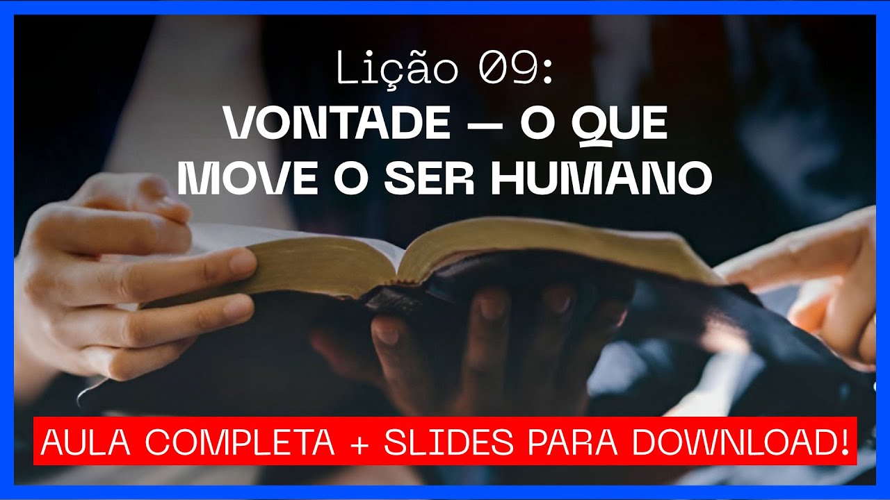 Lição 09: Vontade – O que Move o Ser Humano | 4° Trimestre de 2025 | EBD ADULTOS