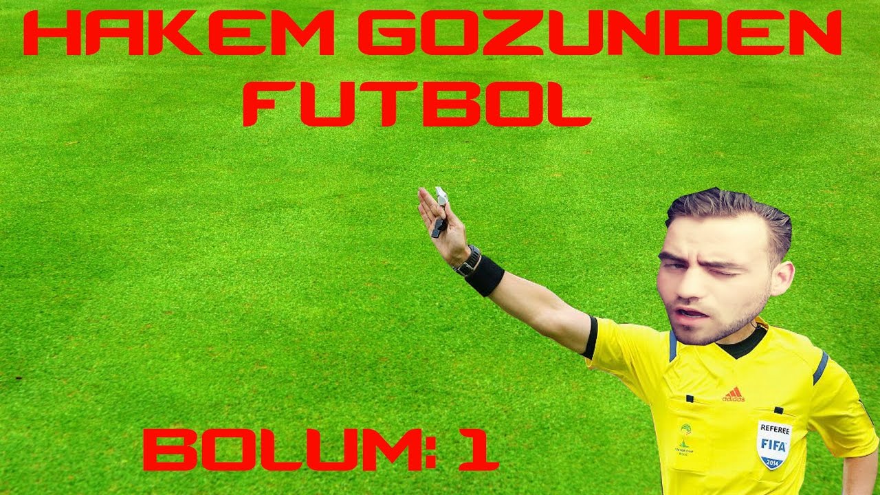 HAKEM GOZUNDEN FUTBOL! #1