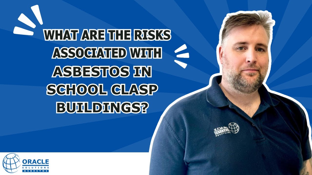 What are the Risks Associated with Asbestos in School Clasp Buildings?
