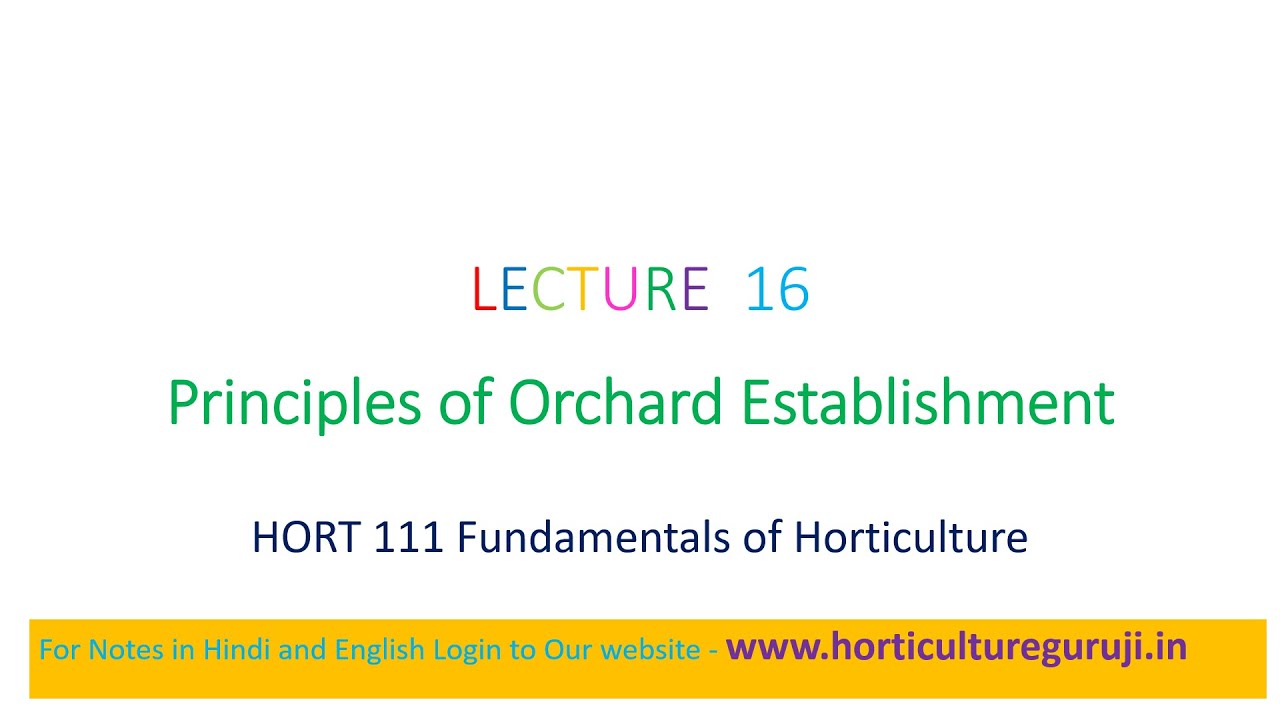 #HORT111 Lecture 16 Principles of Orchard Establishment | बाग स्थापन | Orchard Layout Systems