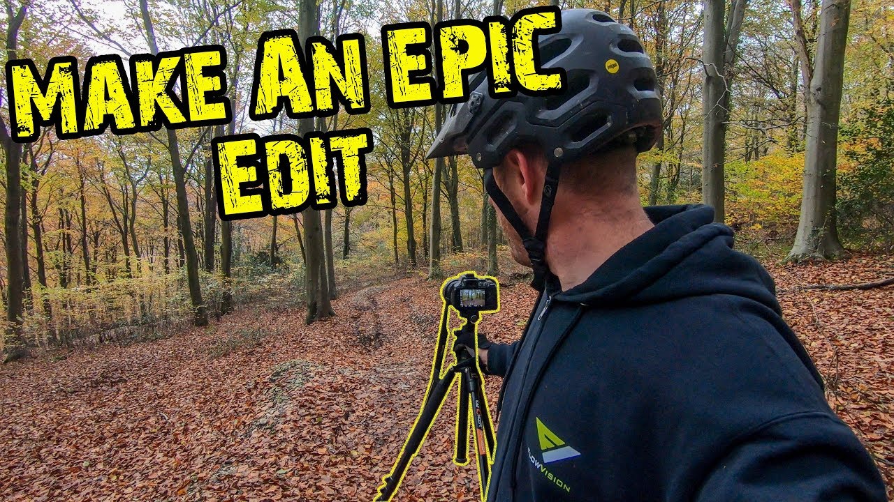 How To Make An Epic MTB Edit