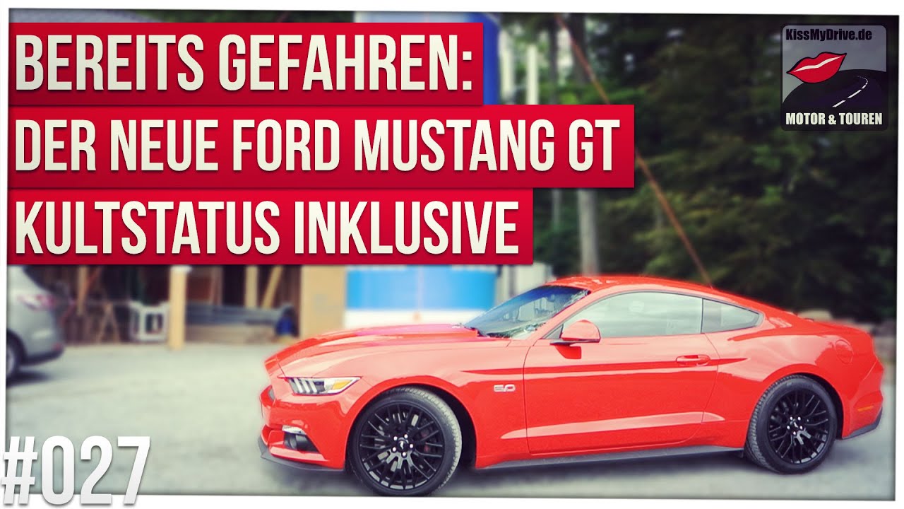 #027 Der neue Ford Mustang GT V8 2015 - Kultstatus inklusive