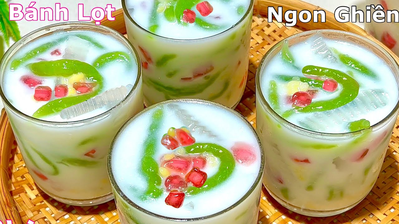Cách Đặc Biệt CHÈ BÁNH LỌT Sương Sa Hạt Lựu không hề khó mà quá ngon- Delicious refreshment