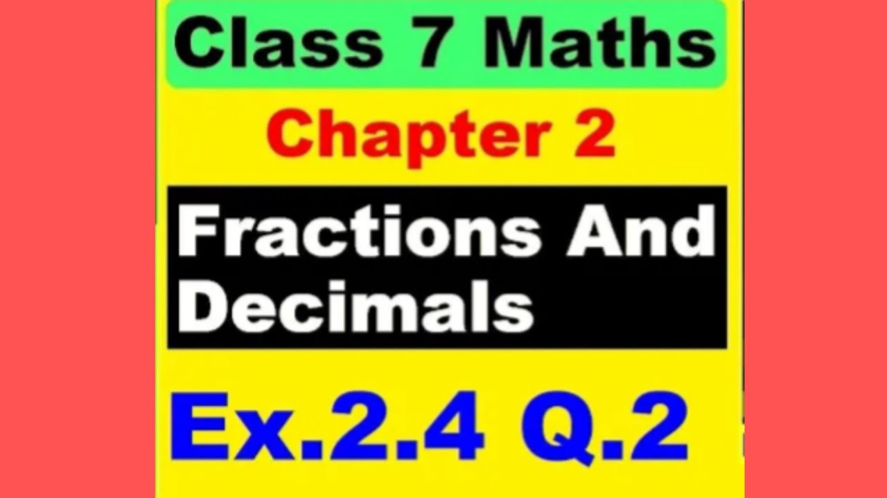 Class 7 Maths - Ex.2.4 Q.2 - Chapter 2 Fractions And Decimals - New Ncert - @conceptmaster7 