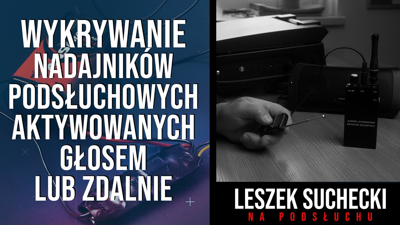 Odc. 2. Wykrywanie nadajników podsłuchowych aktywowanych głosem lub zdalnie