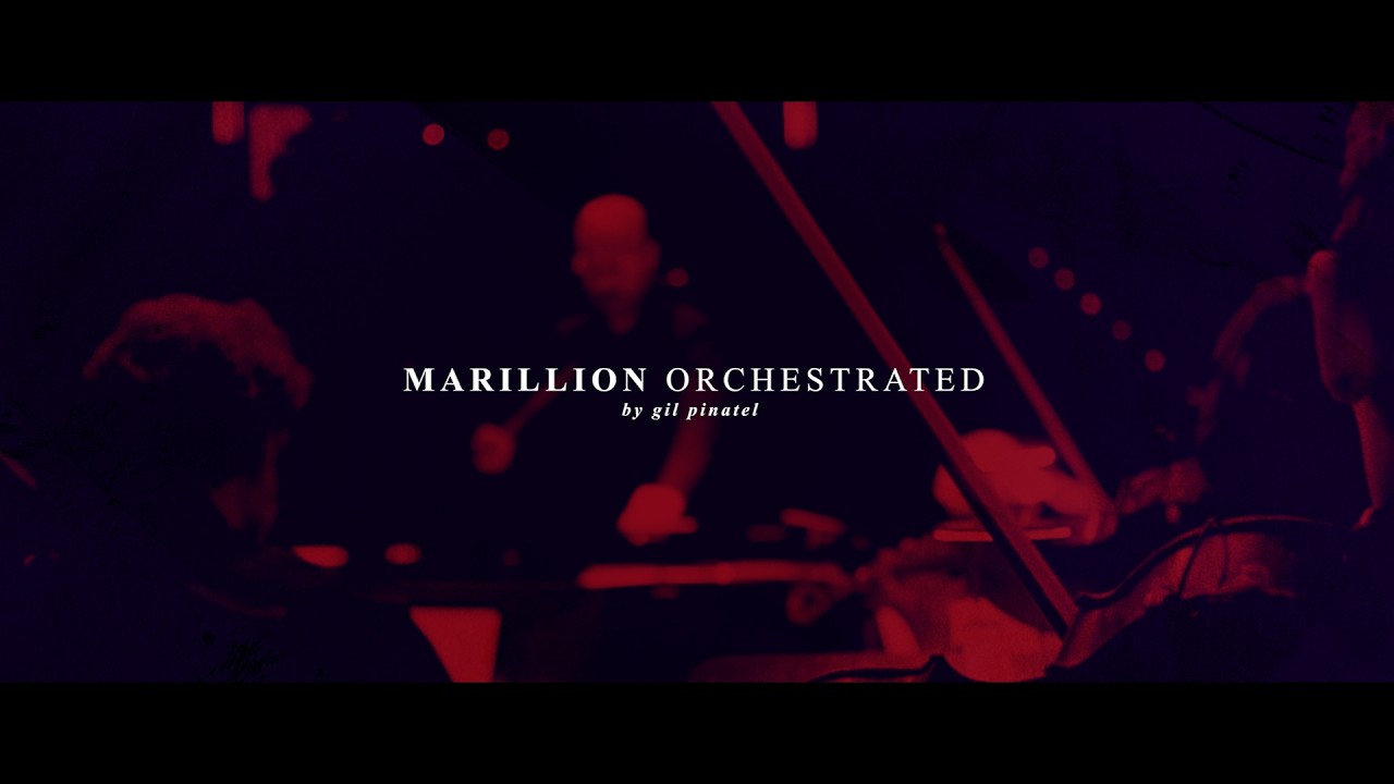 MARILLION ORCHESTRATED - A history of Marillion's music, arranged and orchestrated by Gil Pinatel