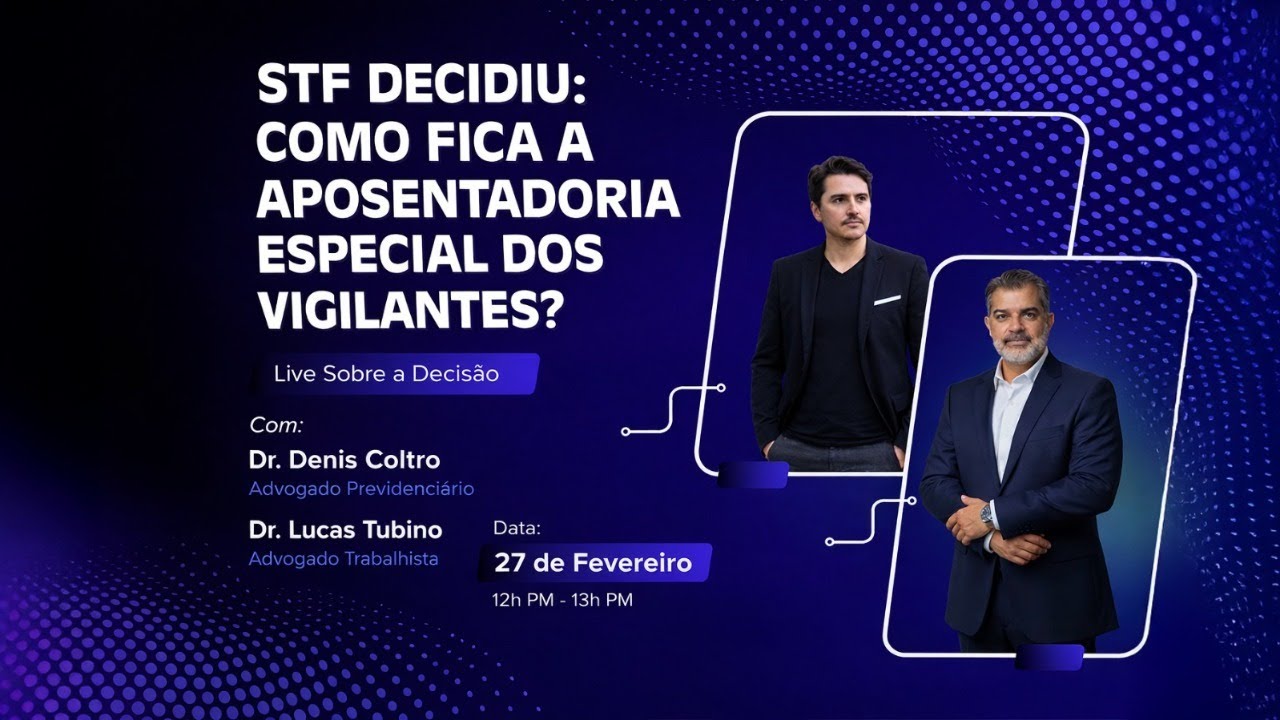 STF DECIDIU: Como fica a Aposentadoria Especial dos Vigilantes? | Entenda o que muda