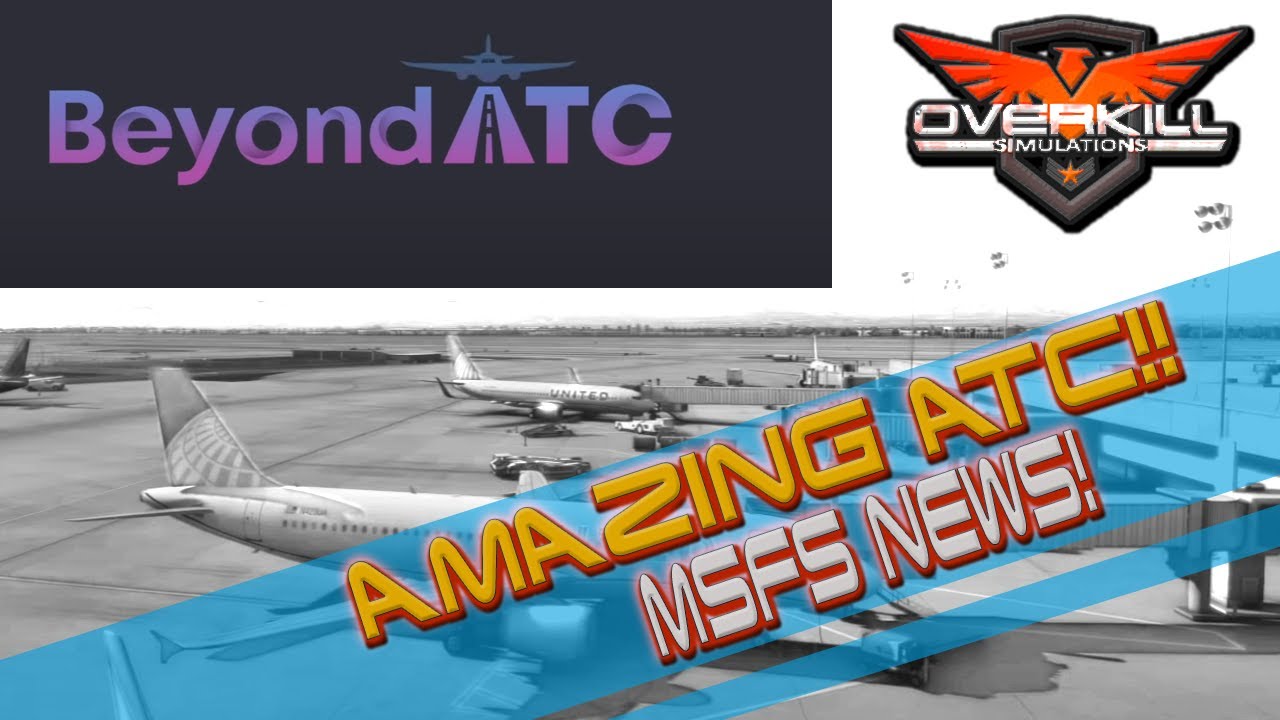 NEW ATC COMING and MORE MSFS NEWS!