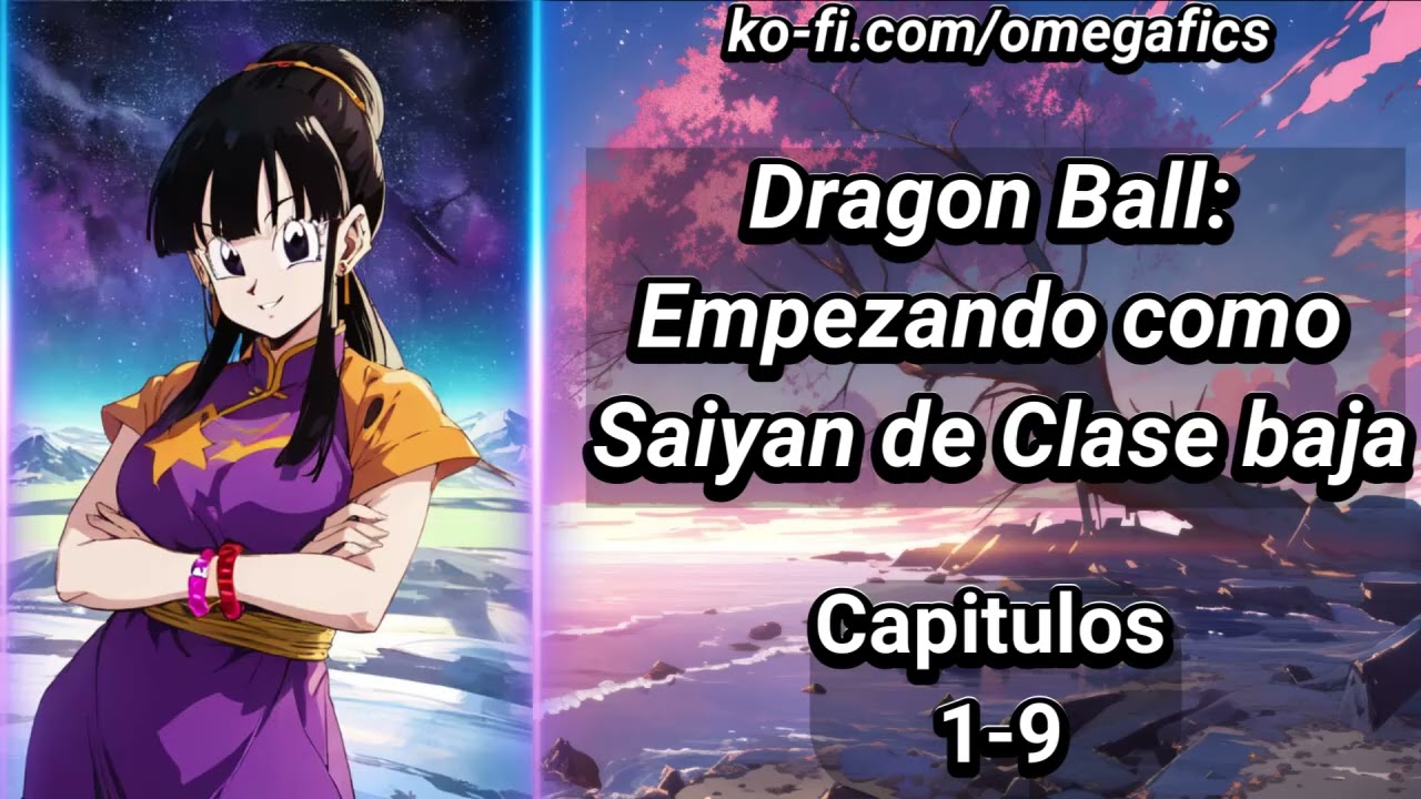 Dragon Ball: Empezando como Saiyan de Clase Baja - Capítulos 1-9