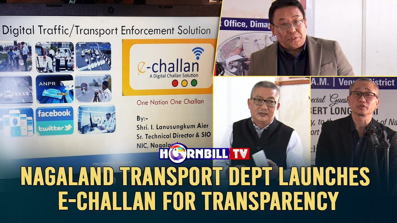 NAGALAND TRANSPORT DEPT LAUNCHES E-CHALLAN FOR TRANSPARENCY