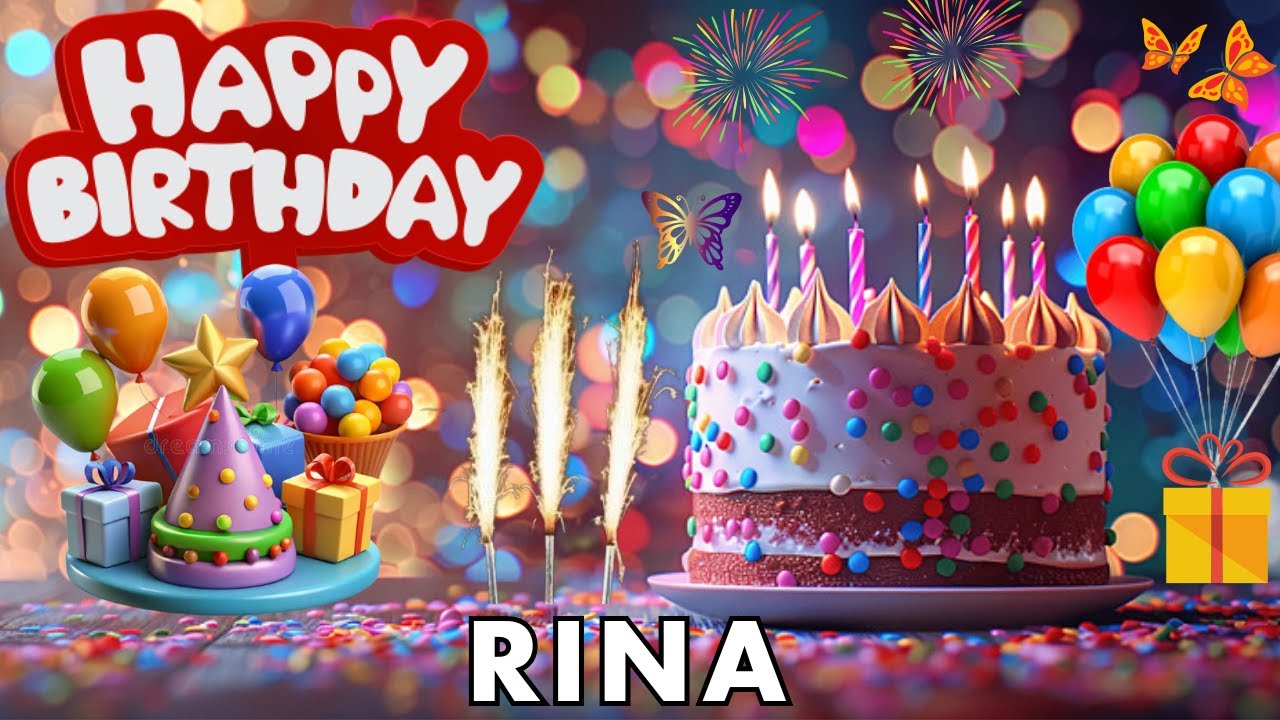 Happy Birthday Rina, Birthday Wishes, Birthday Song, hbd