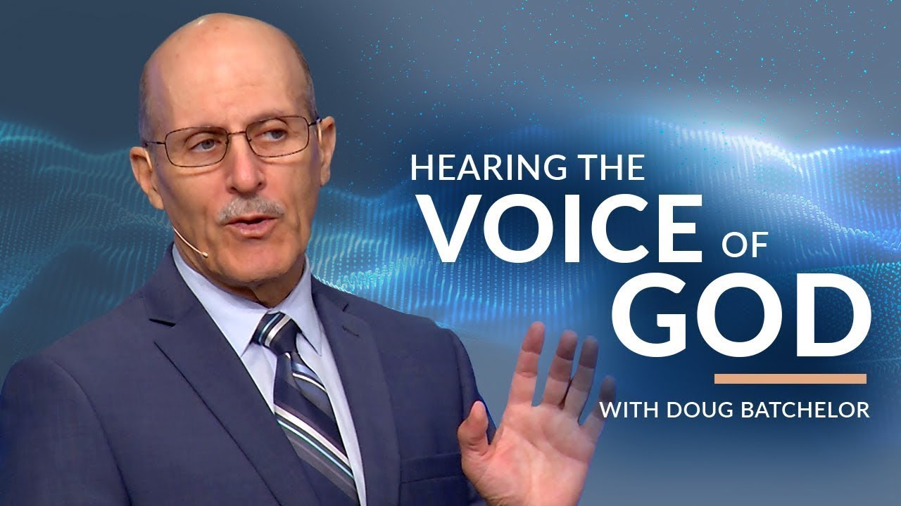 Hearing the voice of God - Doug Batchelor