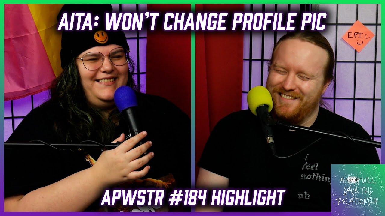 AITA: Won't Change Profile Picture - APWSTR 184 Highlight