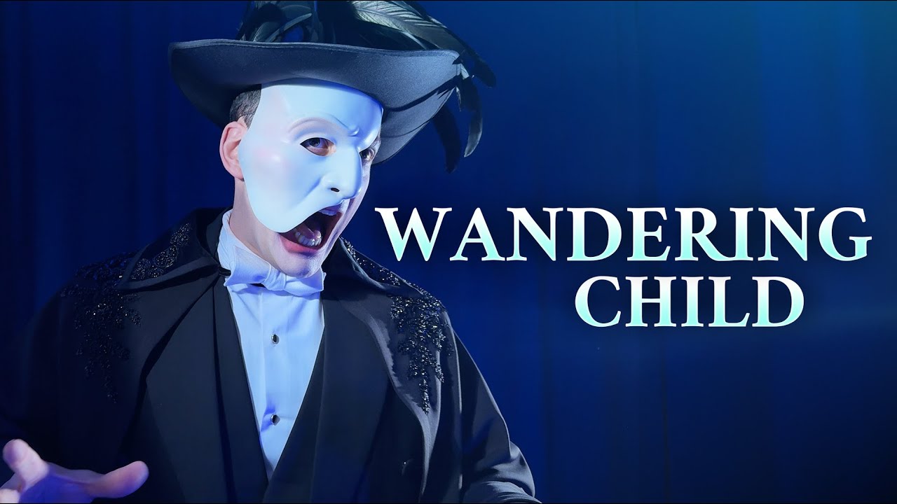Wandering Child (Phantom part only) - The Phantom Of The Opera