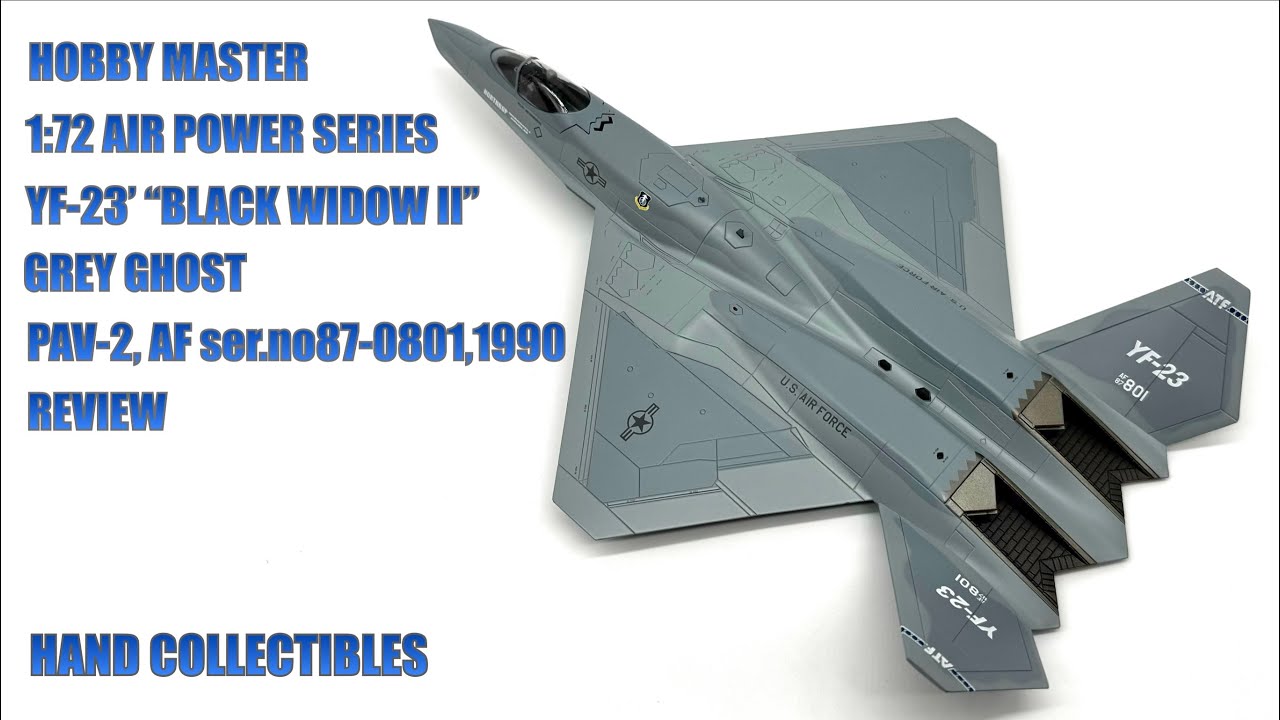 HOBBY MASTER 1:72 SCALE AIR POWER SERIES YF23 BLACK WIDOW II GRAY GHOST HA2850 REVIEW 