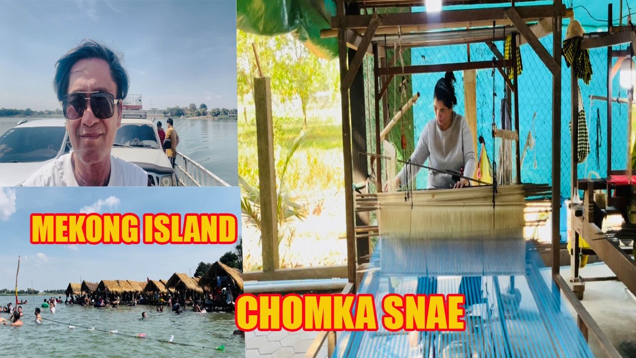 visiting Mekong Island and Chomka Sne