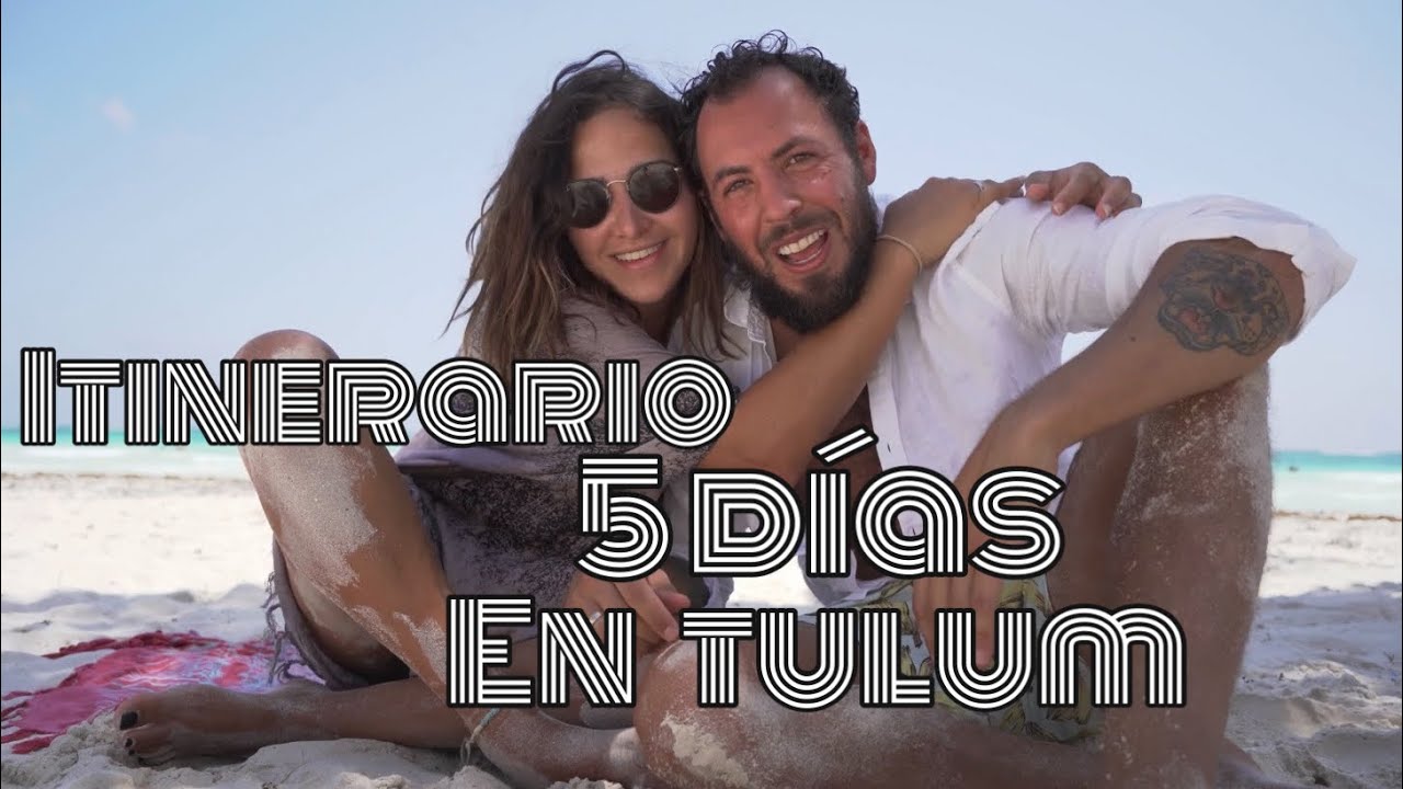 El itinerario perfecto para pasar 5 dias en Tulum.