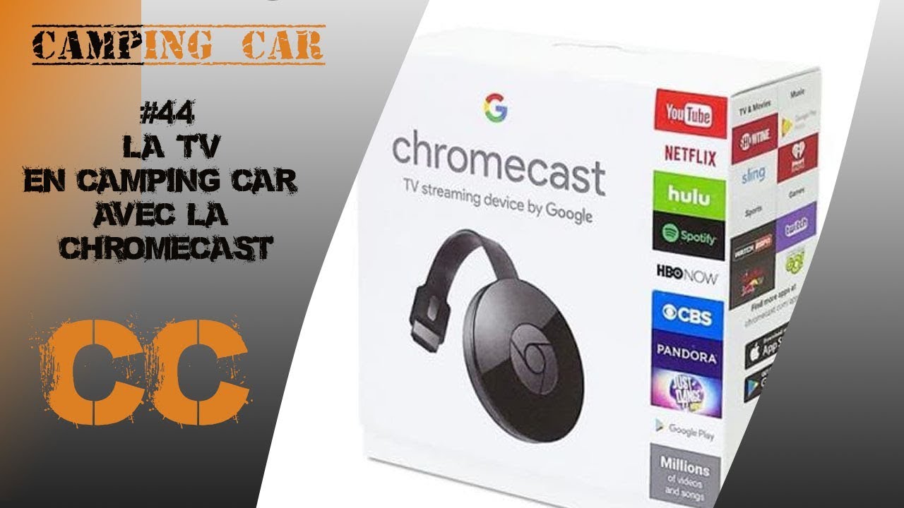 Episode 44 : La télé par internet en camping car grâce a la google chromecast sans box internet