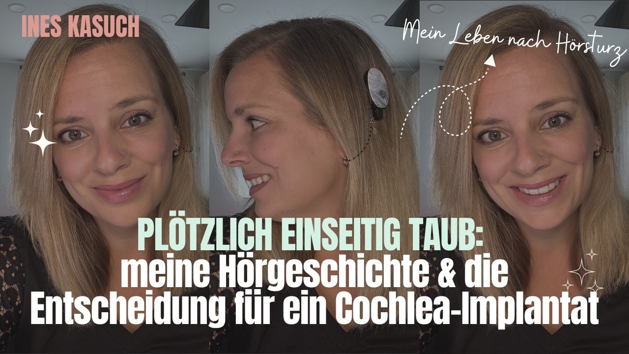 Plötzlich einseitig taub – meine Hörgeschichte & die Entscheidung für ein Cochlea-Implantat