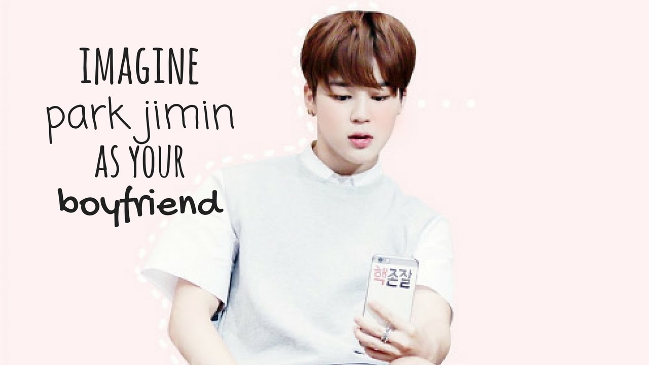 imagine jimin as your boyfriend. // part one