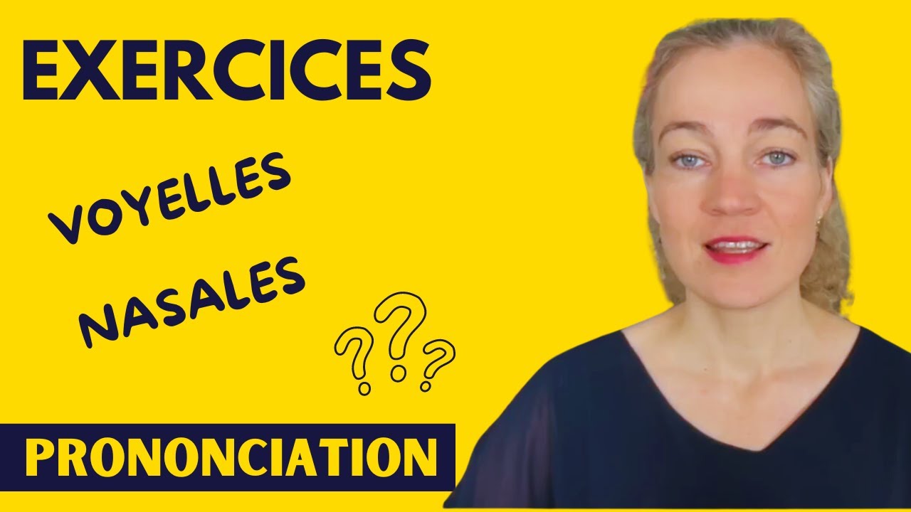 Exercice de prononciation : trouver les voyelles nasales