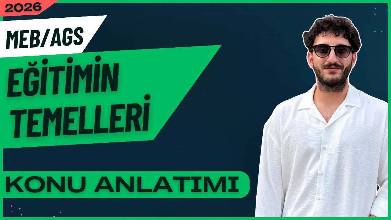 7) AGS - EĞİTİMİN TOPLUMSAL TEMELLERİ KONU ANLATIMI - Birkan IŞIK (2026)