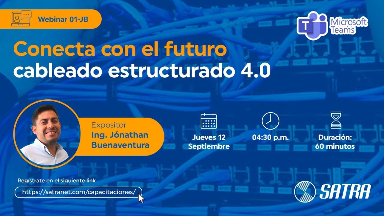 Webinar: Conecta con el futuro cableado estructurado 4.0 - SATRA