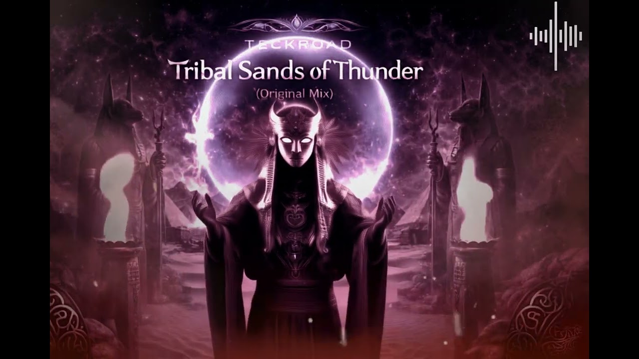 TECKROAD -  Tribal Sands of Thunder (Original Mix)