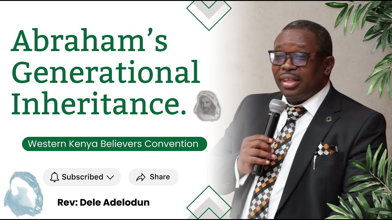 [WESTERN]Abraham's Generational Inheritance. - Pastor Dele Adelodun.