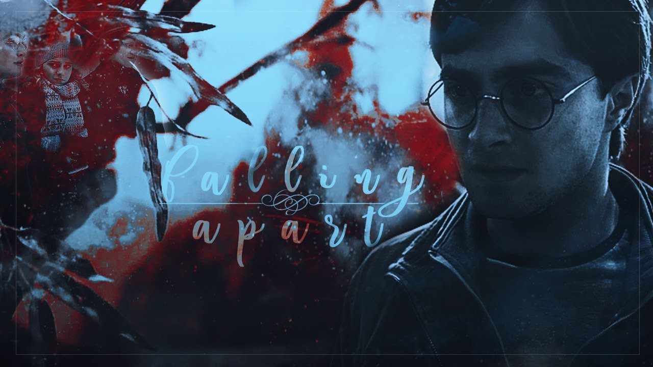 ● harry potter | falling apart