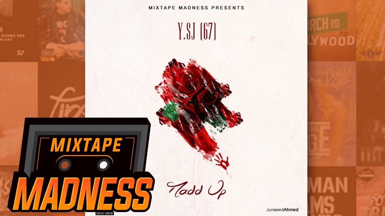 Y.SJ (67) - Madd Up | @YoungestJigga67 @MixtapeMadness